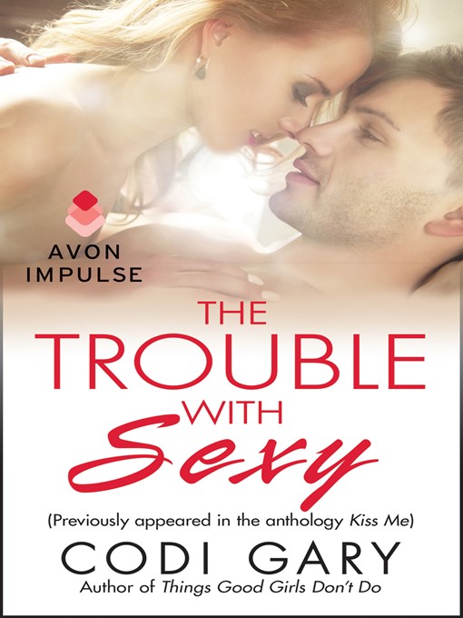 Title details for The Trouble with Sexy by Codi Gary - Wait list
